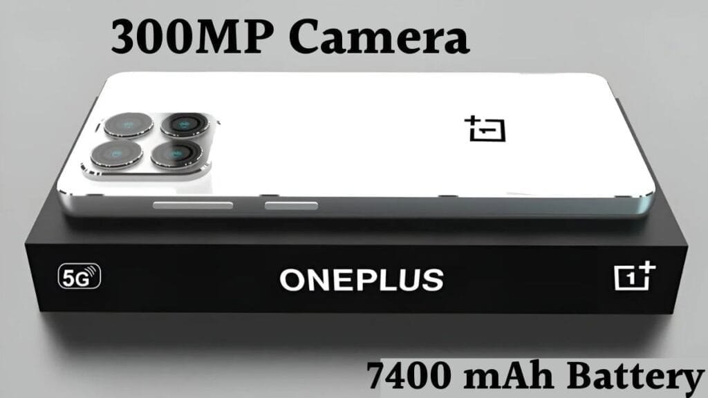 OnePlus 300MP Camera with 7400 mAh Battery, Oneplus Best Look Smartphone 1 Oneplus Best Look Smartphone